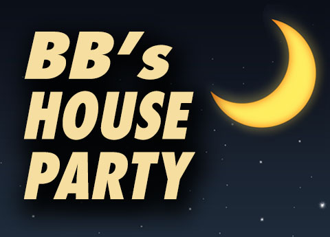 BB’s House Party